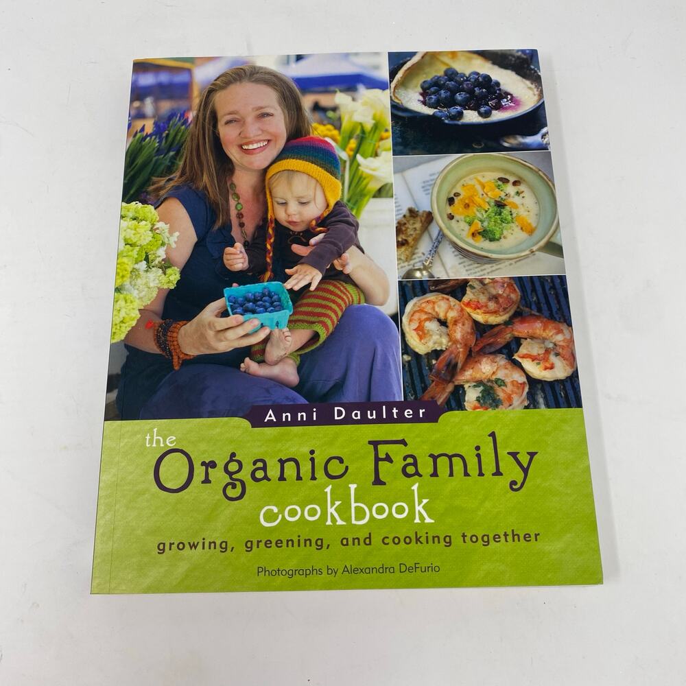 The Organic Family Cookbook softcover by Anni Daulter